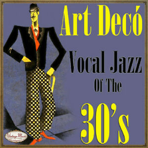 Art Decco Vocal Jazz of the 30's (Colección Vintage Music)
