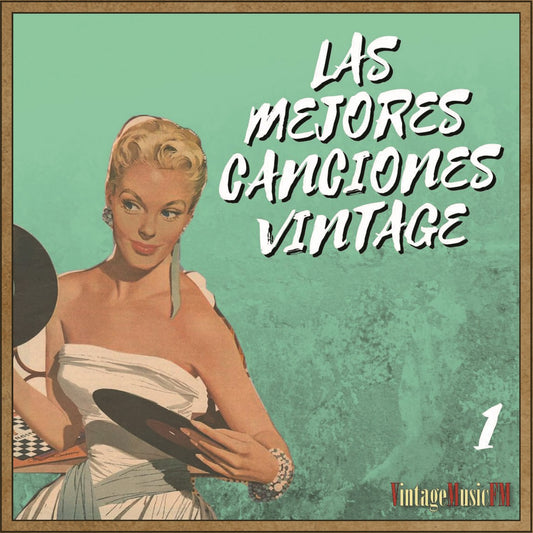 Las Mejores Canciones Vintage 1 - (Colección VintageMusicFM)