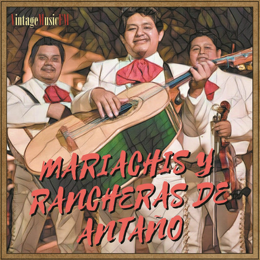 Mariachis y Rancheras de Antaño (Colección México)