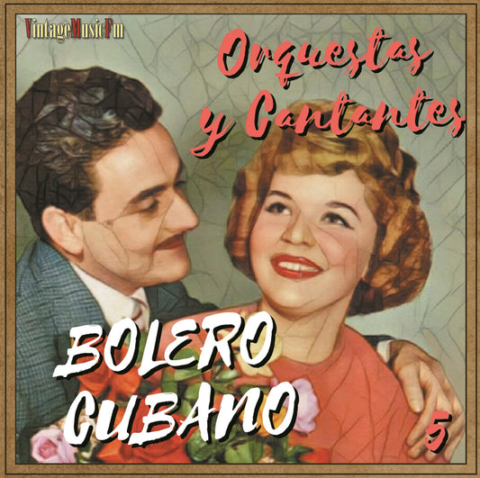 Bolero Cubano - Orquestas y Cantantes 5 (Colección Boleros)