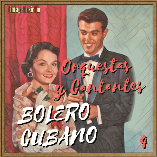 Bolero Cubano - Orquestas y Cantantes 4 (Colección Boleros)