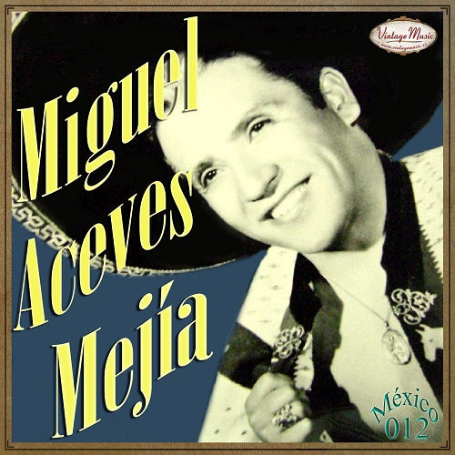 Miguel Aceves Mejía (Colección México - #12)