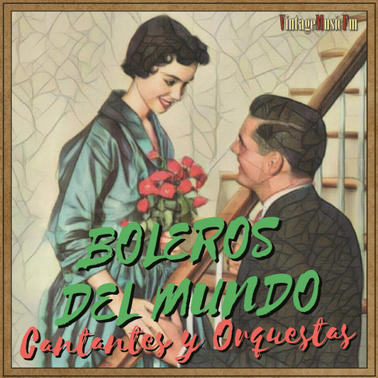 Boleros del Mundo - Cantantes y Orquestas (Colección Boleros)