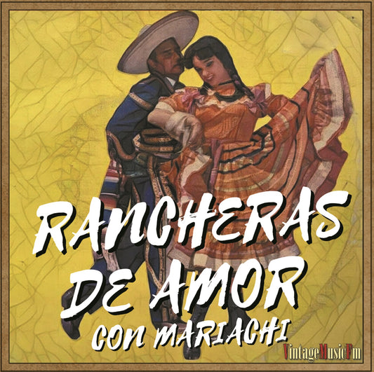 Rancheras de Amor con Mariachi (Colección México)