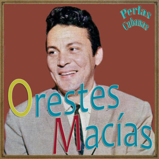 Orestes Macías (Colección Perlas Cubanas - #91)