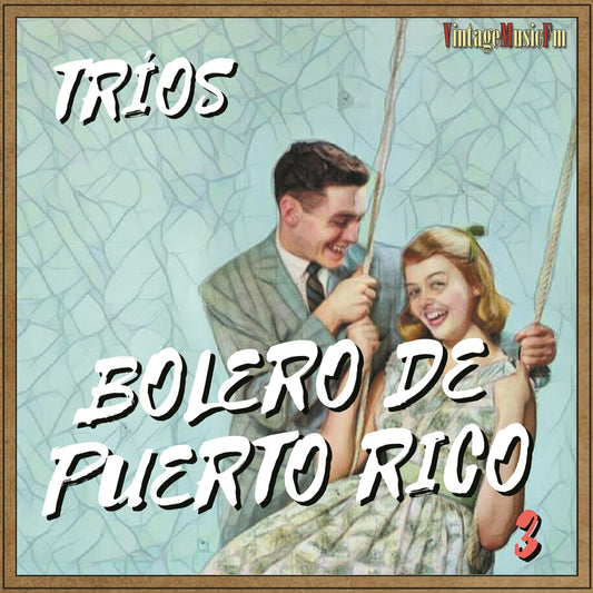 Boleros de Puerto Rico - Tríos 3 (Colección Boleros)
